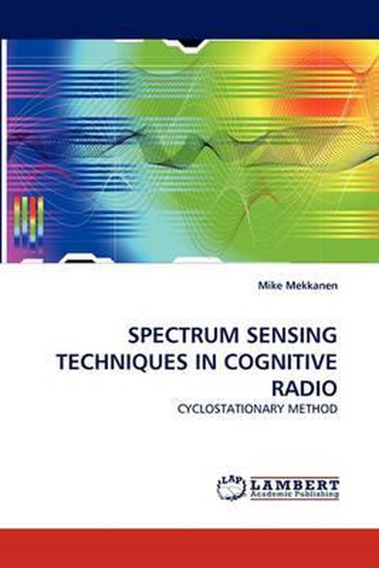 Spectrum Sensing Techniques in Cognitive Radio | 9783838396385 | Mike ...