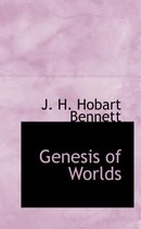 Genesis of Worlds