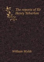 The Reports of Sir Henry Yelverton