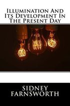Illumination and Its Development in the Present Day