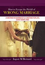 How to Escape the Pit-Fall of Wrong Marriage