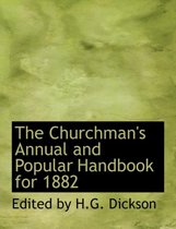 The Churchman's Annual and Popular Handbook for 1882