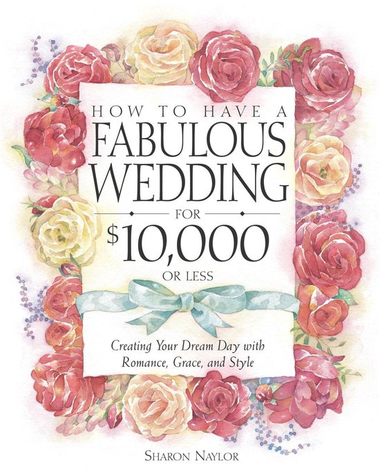 How to Have a Fabulous Wedding for $10,000 or Less - cover