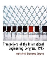 Transactions of the International Engineering Congress, 1915