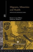 Routledge Studies in the Social History of Medicine- Migrants, Minorities & Health