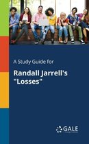 A Study Guide for Randall Jarrell's Losses