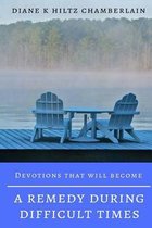 Devotions that will become a Remedy during Difficult Times