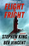 Flight or Fright 17 Turbulent Tales Edited by Stephen King and Bev Vincent