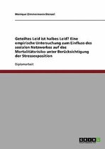 Geteiltes Leid Ist Halbes Leid? Eine Empirische Untersuchung Zum Einfluss Des Sozialen Netzwerkes Auf Das Mortalitatsrisiko Unter Berucksichtigung Der Stressexposition