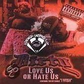 Love Us Or Hate Us -chopp