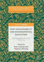 Palgrave Studies in Education and the Environment- Post-Sustainability and Environmental Education
