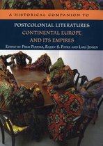 A Historical Companion to Postcolonial Literatures - Continental Europe and its Empires