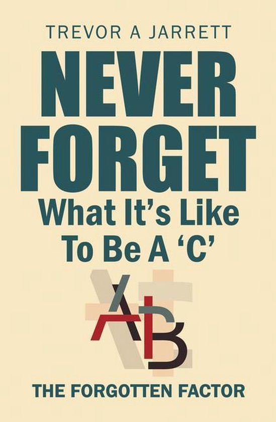 Never Forget What It’S Like to Be a ‘C’ - cover