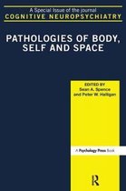 Pathologies of Body, Self and Space
