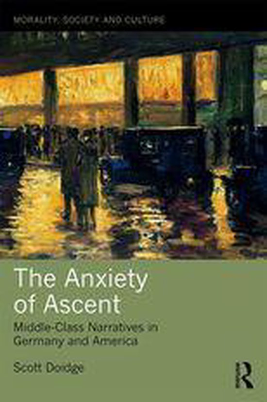 Morality, Society and Culture - The Anxiety of Ascent - cover