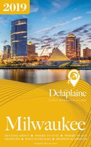 Milwaukee: The Delaplaine 2019 Long Weekend Guide