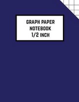 Graph Paper Notebook 1/2 inch: Graphing Notebook 0.5 inch