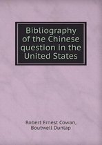 Bibliography of the Chinese question in the United States