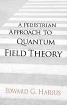 Pedestrian Aproach To Quantum Field Theo