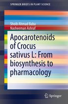 SpringerBriefs in Plant Science - Apocarotenoids of Crocus sativus L: From biosynthesis to pharmacology