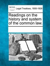 Readings on the History and System of the Common Law.