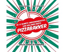 De 13 slimste ondernemerstips van Hollands beste pizzabakker