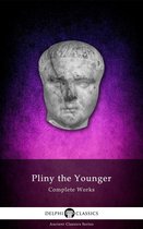 Delphi Ancient Classics 28 - Complete Works of Pliny the Younger (Delphi Classics)