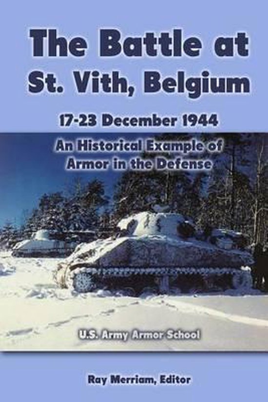 The Battle at St. Vith, Belgium, 17-23 December 1944