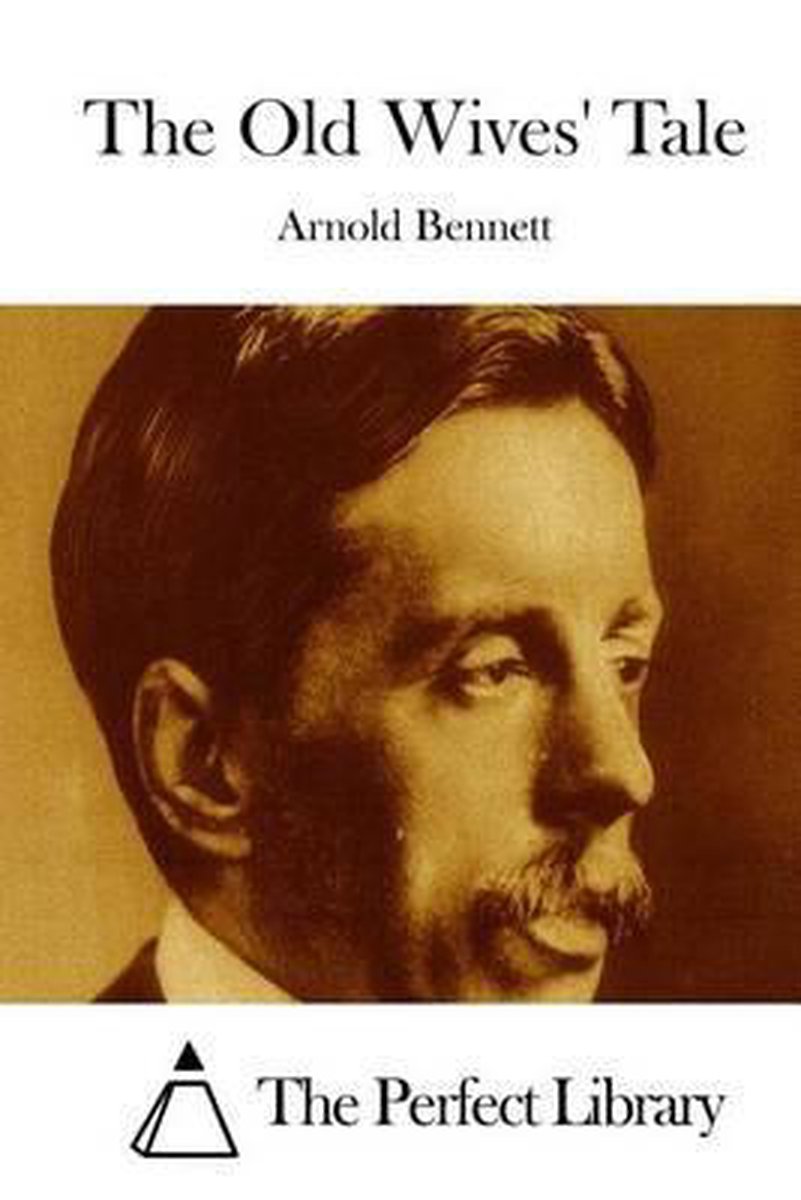 The Old Wives' Tale van Arnold Bennett