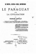 Le Bresil, Buenos-Ayres, Montevideo et le Paraguay devant la civilisation