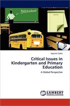 Critical Issues in Kindergarten and Primary Education