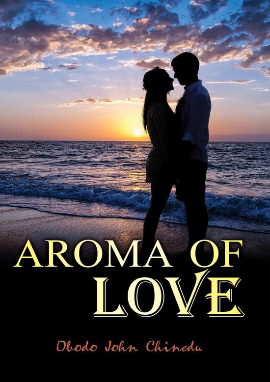 Aroma Of Love (ebook), Obodo John Chinedu 9780463234990 Boeken