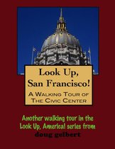 Look Up, San Francisco! A Walking Tour of the Civic Center