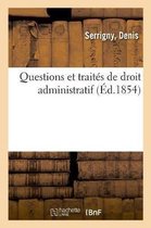 Questions Et Traités de Droit Administratif