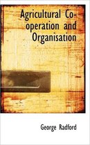 Agricultural Co-Operation and Organisation