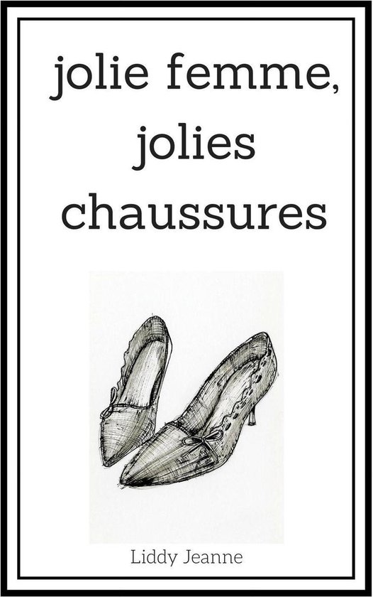 Jolie Femme, Jolies Chaussures