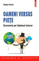 Economie și societate - Oameni versus piețe. Economia pe înțelesul tuturor