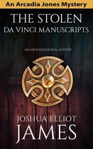 An Arcadia Jones Mystery 6 - The Stolen Da Vinci Manuscripts: An Archaeological Mystery