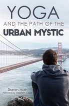 Yoga and the Path of the Urban Mystic