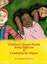 Children's Mental Health Being Different & Combating the Stigma
