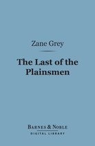 Barnes & Noble Digital Library - The Last of the Plainsmen (Barnes & Noble Digital Library)