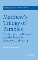 Society for New Testament Studies Monograph SeriesSeries Number 127- Matthew's Trilogy of Parables