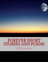Forever Short Stories and Poems