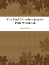 The Dual Disorders Journey Path Workbook