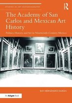 The Academy of San Carlos and Mexican Art History