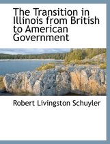 The Transition in Illinois from British to American Government