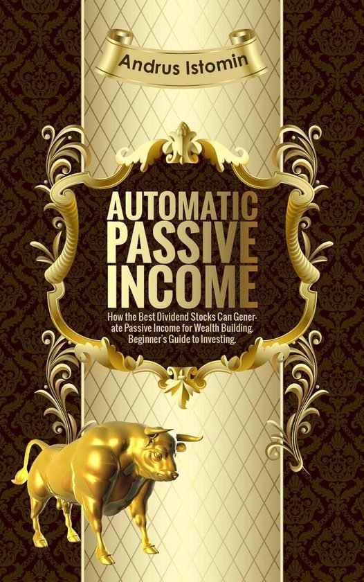 Automatic Passive Income - How the Best Dividend Stocks Can  ... - cover
