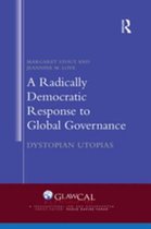 A Radically Democratic Response to Global Governance