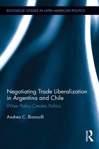 Routledge Studies in Latin American Politics - Negotiating Trade Liberalization in Argentina and Chile