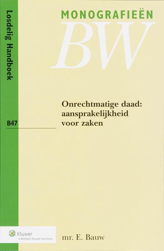 Cover van het boek 'Onrechtmatige daad : aansprakelijkheid voor zaken / druk 1' van E. Bauw